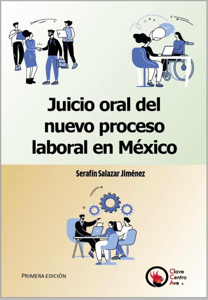 Comprar libro: Juicio Oral del Nuevo Proceso Laboral en México Comprar libro: Juicio Oral del Nuevo Proceso Laboral en México